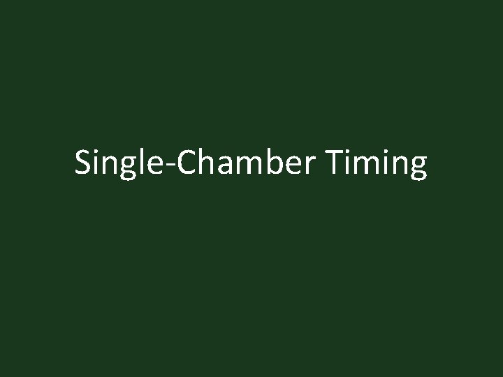 Single-Chamber Timing 