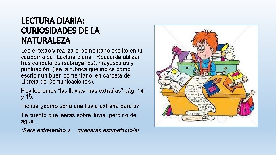 LECTURA DIARIA: CURIOSIDADES DE LA NATURALEZA Lee el texto y realiza el comentario escrito