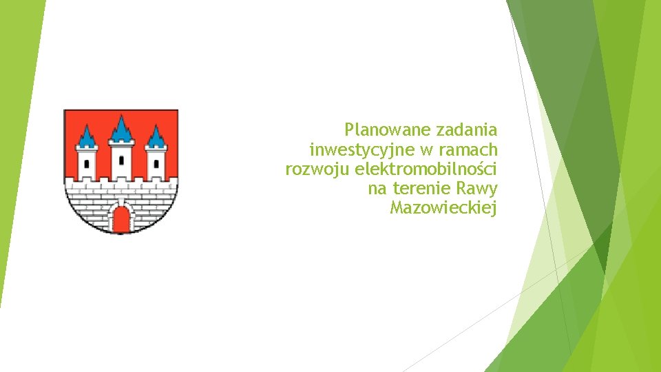 Planowane zadania inwestycyjne w ramach rozwoju elektromobilności na terenie Rawy Mazowieckiej 