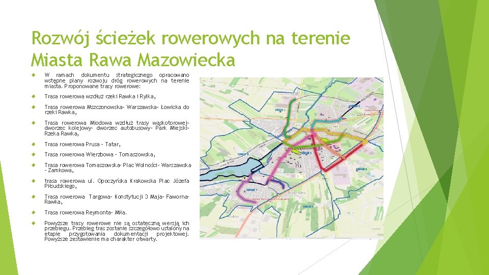 Rozwój ścieżek rowerowych na terenie Miasta Rawa Mazowiecka W ramach dokumentu strategicznego opracowano wstępne