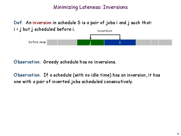 Minimizing Lateness: Inversions Def. An inversion in schedule S is a pair of jobs