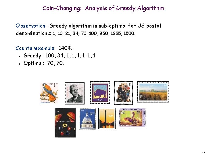 Coin-Changing: Analysis of Greedy Algorithm Observation. Greedy algorithm is sub-optimal for US postal denominations: