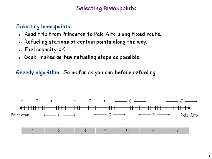 Selecting Breakpoints Selecting breakpoints. Road trip from Princeton to Palo Alto along fixed route.