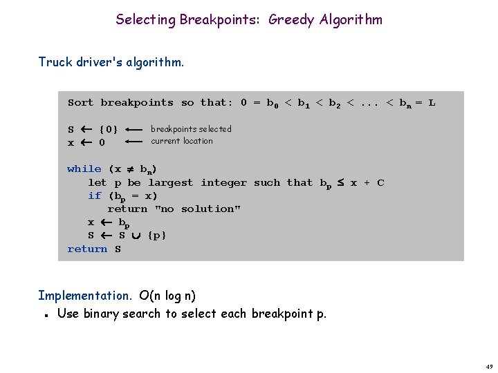 Selecting Breakpoints: Greedy Algorithm Truck driver's algorithm. Sort breakpoints so that: 0 = b
