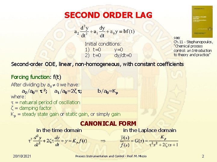 SECOND ORDER LAG Initial conditions: 1) t=0 y=0 2) t=0 dy/dt=0 see: Ch. 11