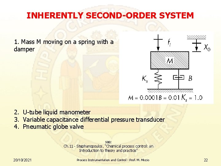 INHERENTLY SECOND-ORDER SYSTEM 1. Mass M moving on a spring with a damper 2.