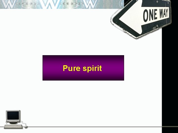 Pure spirit 