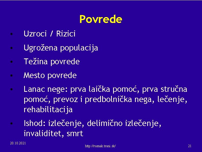 Povrede • Uzroci / Rizici • Ugrožena populacija • Težina povrede • Mesto povrede