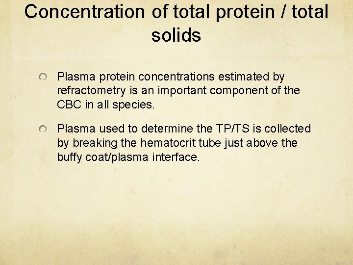 Concentration of total protein / total solids Plasma protein concentrations estimated by refractometry is