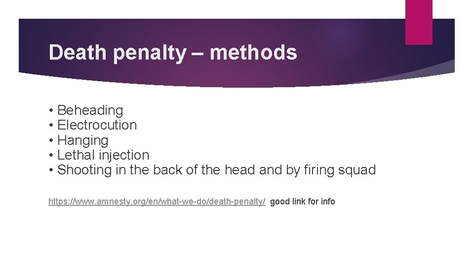 Death penalty – methods • Beheading • Electrocution • Hanging • Lethal injection •