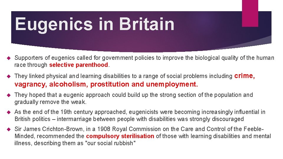 Eugenics in Britain Supporters of eugenics called for government policies to improve the biological