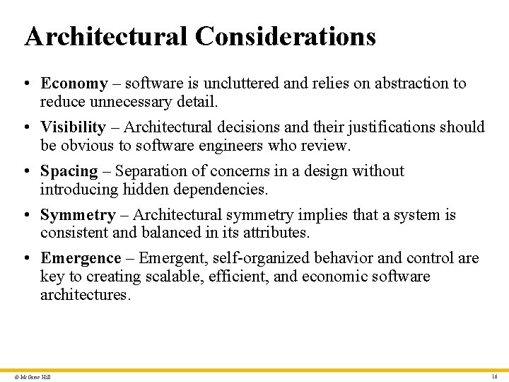 Architectural Considerations • Economy – software is uncluttered and relies on abstraction to reduce
