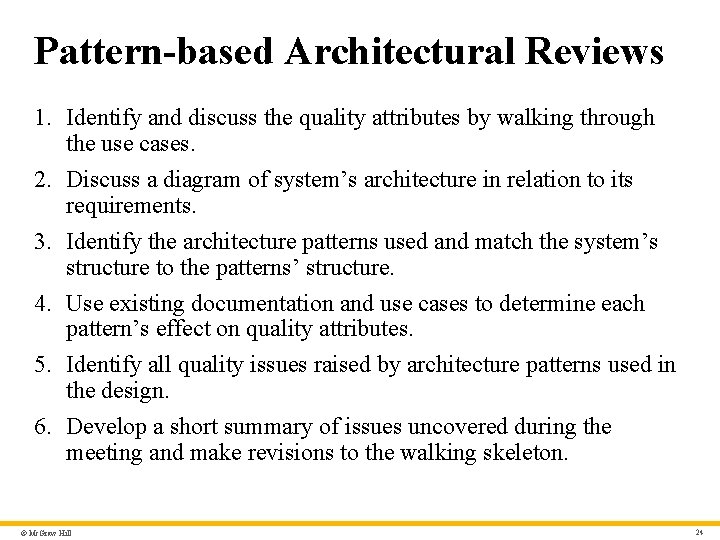 Pattern-based Architectural Reviews 1. Identify and discuss the quality attributes by walking through the
