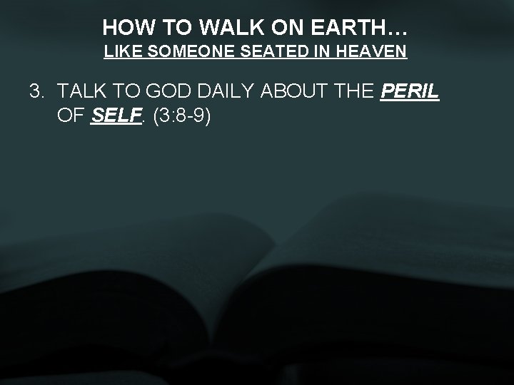HOW TO WALK ON EARTH… LIKE SOMEONE SEATED IN HEAVEN 3. TALK TO GOD
