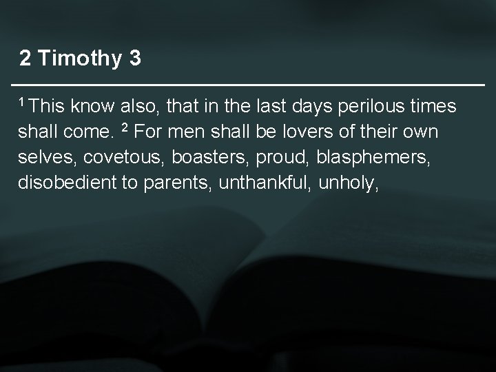 2 Timothy 3 1 This know also, that in the last days perilous times