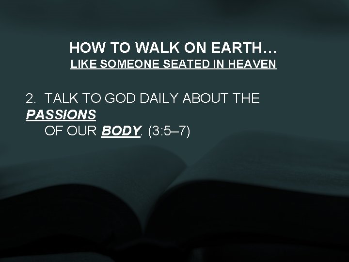 HOW TO WALK ON EARTH… LIKE SOMEONE SEATED IN HEAVEN 2. TALK TO GOD