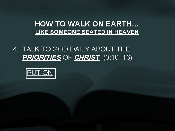 HOW TO WALK ON EARTH… LIKE SOMEONE SEATED IN HEAVEN 4. TALK TO GOD