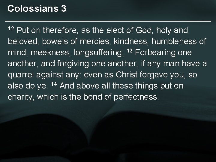 Colossians 3 12 Put on therefore, as the elect of God, holy and beloved,