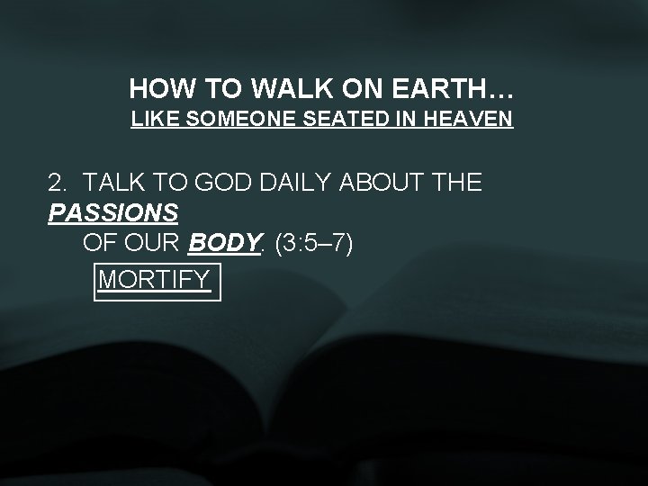 HOW TO WALK ON EARTH… LIKE SOMEONE SEATED IN HEAVEN 2. TALK TO GOD