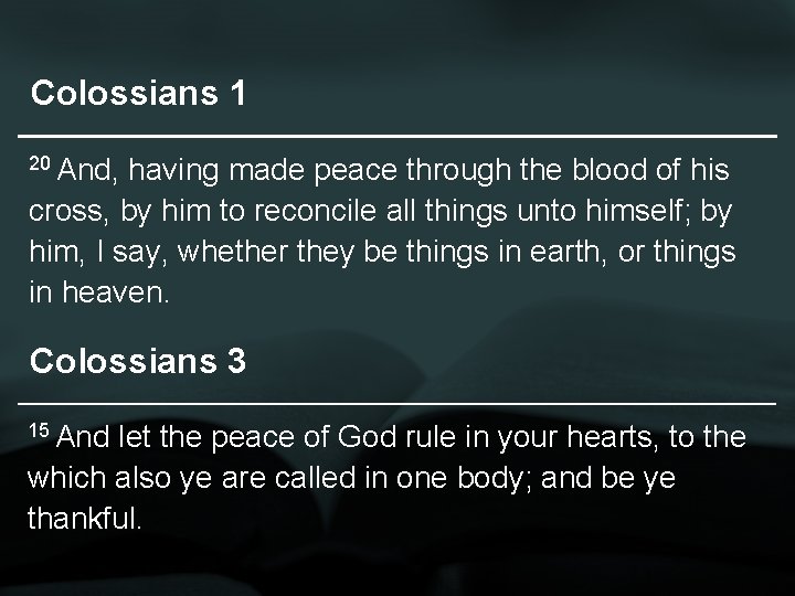 Colossians 1 20 And, having made peace through the blood of his cross, by