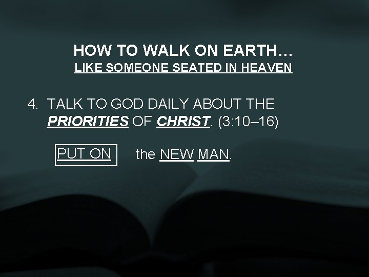 HOW TO WALK ON EARTH… LIKE SOMEONE SEATED IN HEAVEN 4. TALK TO GOD