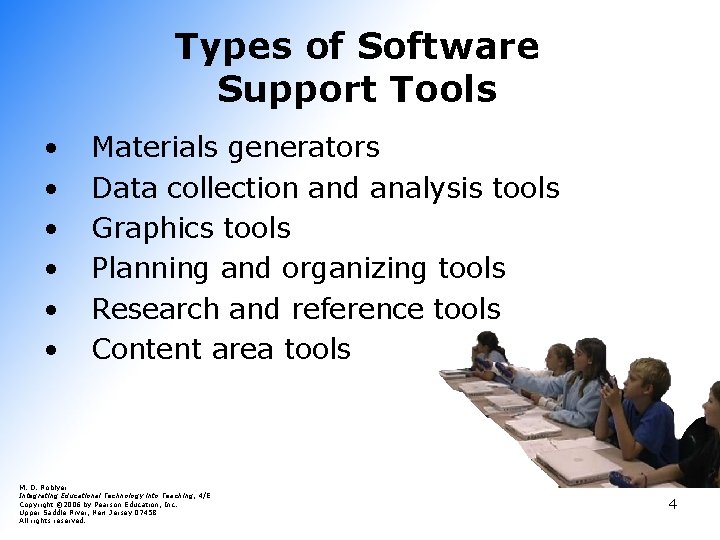Types of Software Support Tools • • • Materials generators Data collection and analysis