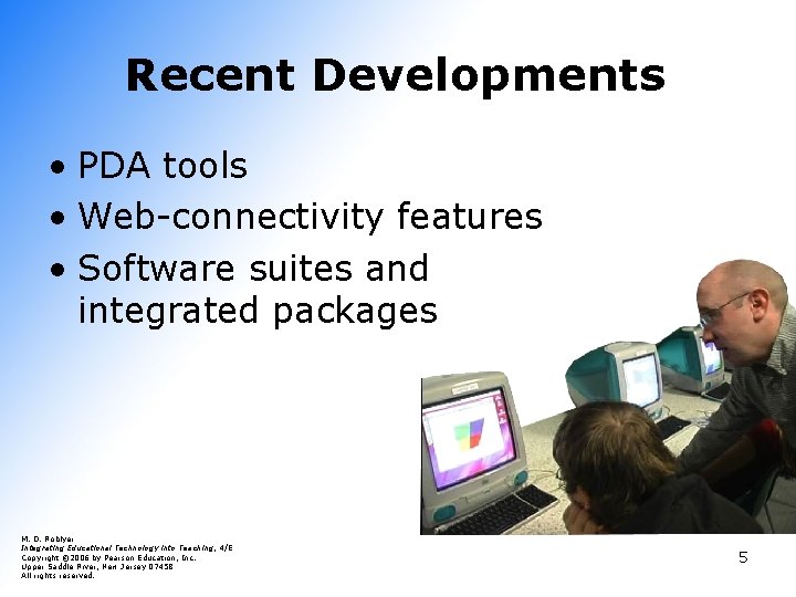 Recent Developments • PDA tools • Web-connectivity features • Software suites and integrated packages