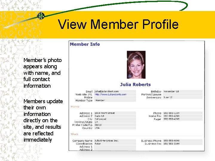 View Member Profile Member’s photo appears along with name, and full contact information Members