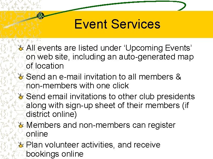 Event Services All events are listed under ‘Upcoming Events’ on web site, including an