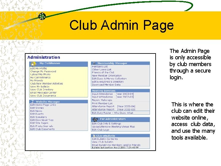 Club Admin Page The Admin Page is only accessible by club members through a