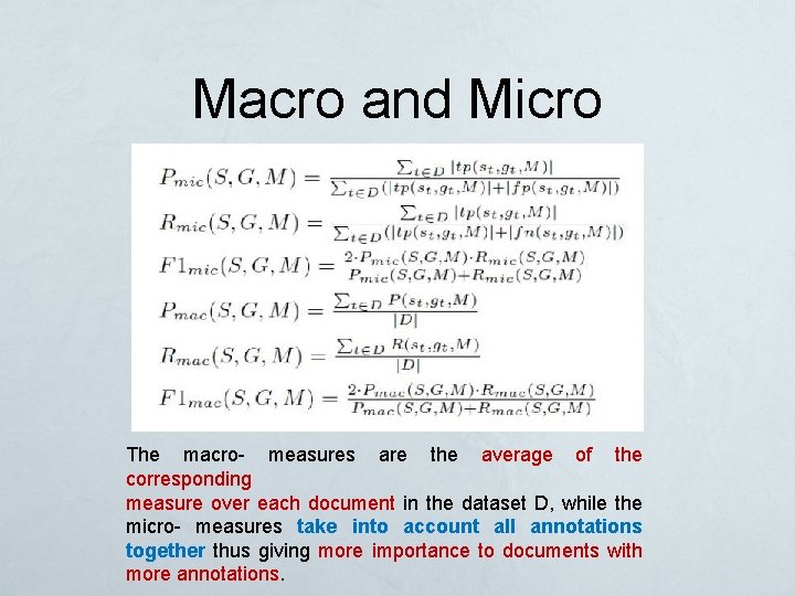 Macro and Micro The macro- measures are the average of the corresponding measure over