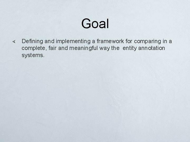 Goal Defining and implementing a framework for comparing in a complete, fair and meaningful