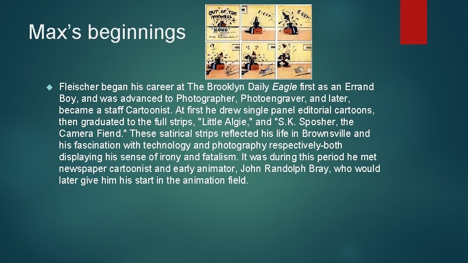 Max’s beginnings Fleischer began his career at The Brooklyn Daily Eagle first as an