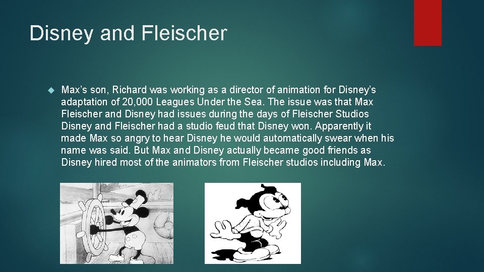 Disney and Fleischer Max’s son, Richard was working as a director of animation for