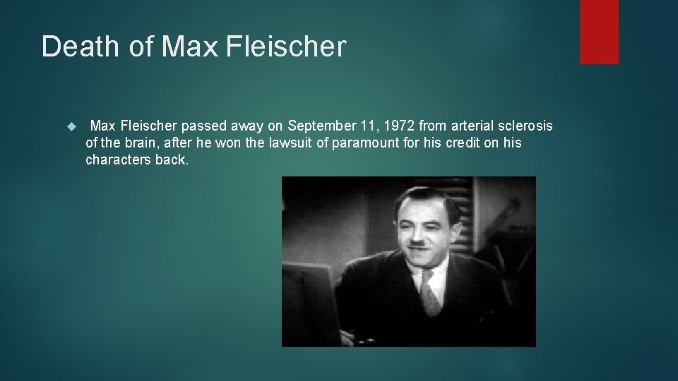 Death of Max Fleischer passed away on September 11, 1972 from arterial sclerosis of