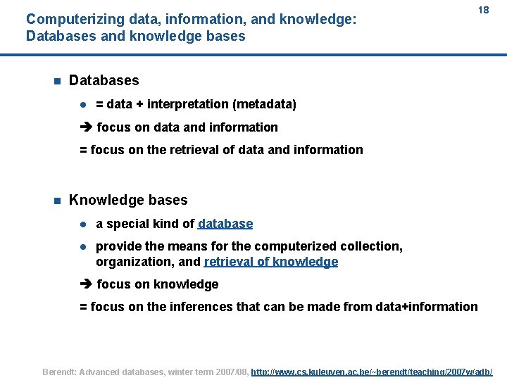 Computerizing data, information, and knowledge: Databases and knowledge bases n 18 Databases l =