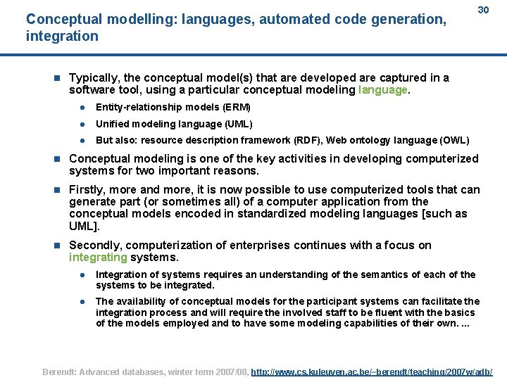 Conceptual modelling: languages, automated code generation, integration n 30 Typically, the conceptual model(s) that