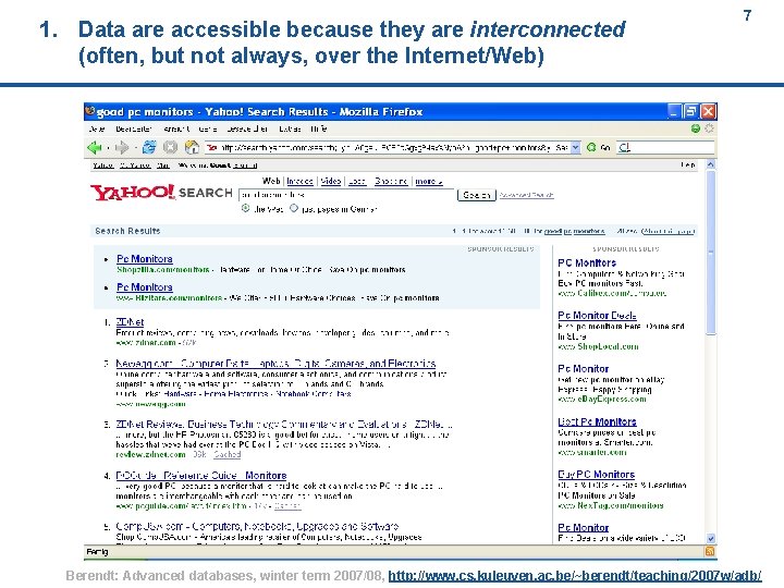 1. Data are accessible because they are interconnected (often, but not always, over the