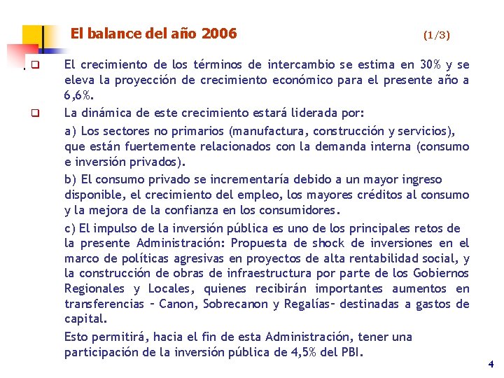 El balance del año 2006 q q (1/3) El crecimiento de los términos de