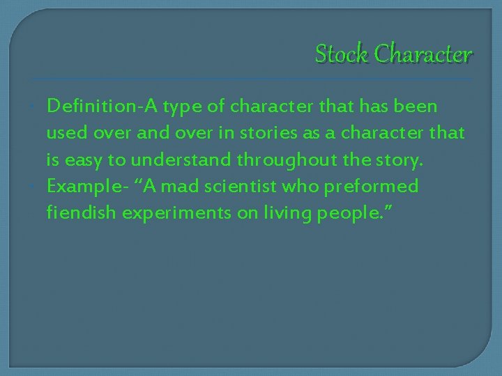 Stock Character Definition-A type of character that has been used over and over in