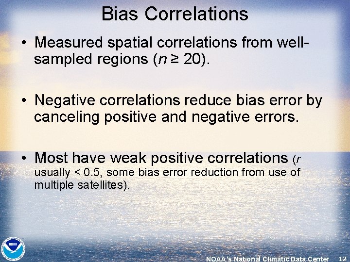 Bias Correlations • Measured spatial correlations from wellsampled regions (n ≥ 20). • Negative