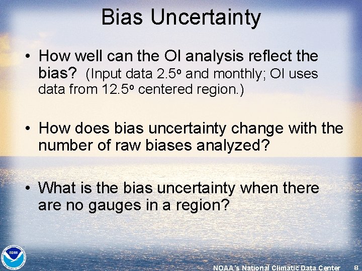 Bias Uncertainty • How well can the OI analysis reflect the bias? (Input data