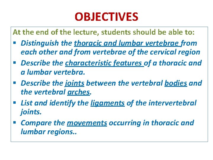 OBJECTIVES At the end of the lecture, students should be able to: § Distinguish