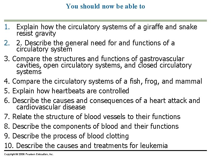 You should now be able to 1. Explain how the circulatory systems of a