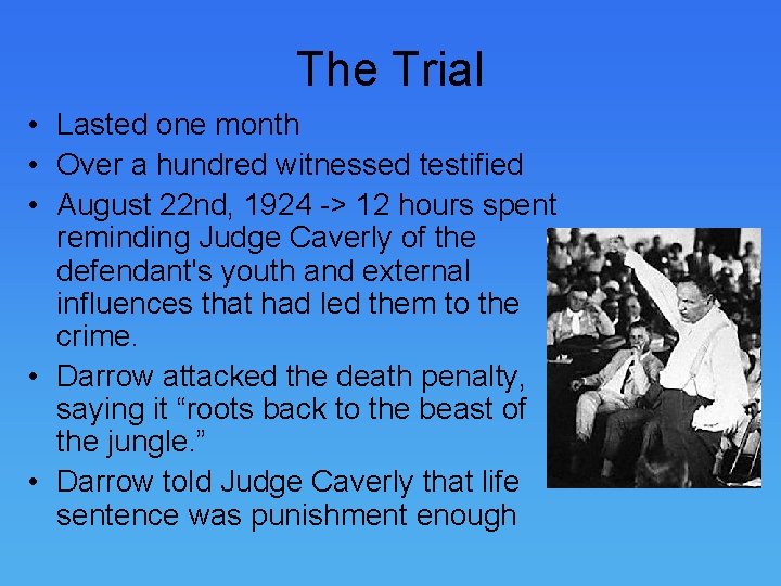 The Trial • Lasted one month • Over a hundred witnessed testified • August