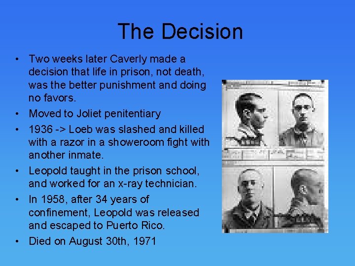 The Decision • Two weeks later Caverly made a decision that life in prison,