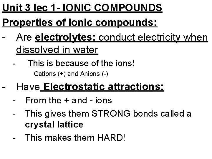 Unit 3 lec 1 - IONIC COMPOUNDS Properties of Ionic compounds: - Are electrolytes: