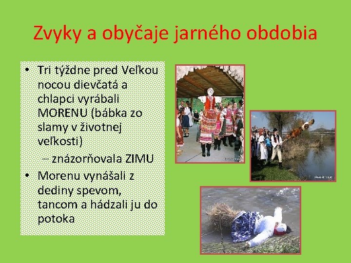 Zvyky a obyčaje jarného obdobia • Tri týždne pred Veľkou nocou dievčatá a chlapci