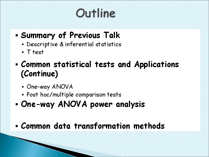 Outline § Summary of Previous Talk § Descriptive & inferential statistics § T test
