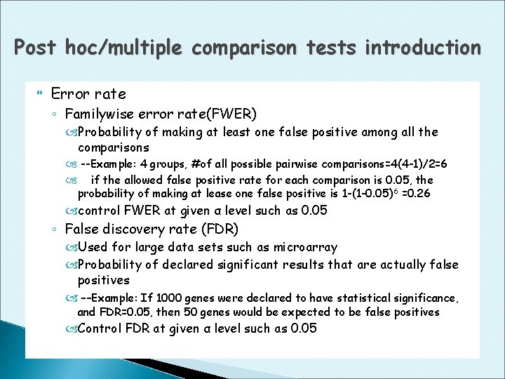 Post hoc/multiple comparison tests introduction Error rate ◦ Familywise error rate(FWER) Probability of making